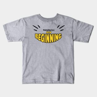 Everyday is a new beginning Kids T-Shirt